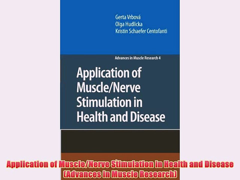 [PDF] Application of Muscle/Nerve Stimulation in Health and Disease (Advances in Muscle Research)