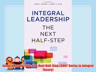 [PDF] Integral Leadership: The Next Half-Step (SUNY Series in Integral Theory) Full Online