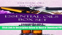 [Get] Essential Oils: Box Set: Essential Oils for Relaxation   Essential Oils as Natural Medicine