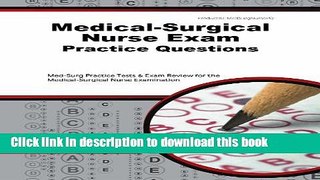 Read Medical-Surgical Nurse Exam Practice Questions: Med-Surg Practice Tests   Exam Review for the