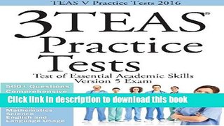 Read TEAS V Practice Tests 2016: 3 TEAS Practice Tests for the Test of Essential Academic Skills