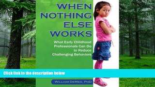 Big Deals  When Nothing Else Works: What Early Childhood Professionals Can Do to Reduce