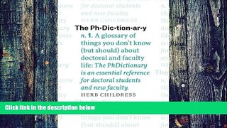 Big Deals  The PhDictionary: A Glossary of Things You Don t Know (but Should) about Doctoral and