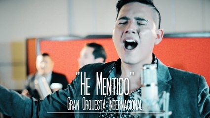 Gran Orquesta Internacional - He Mentido [sesión studio]