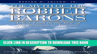 [PDF] The Myth of the Robber Barons: A New Look at the Rise of Big Business in America Popular