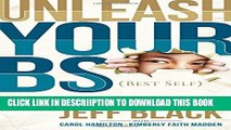[New] Unleash Your BS (Best Self): Putting Your Executive Presence to the Test Exclusive Full Ebook
