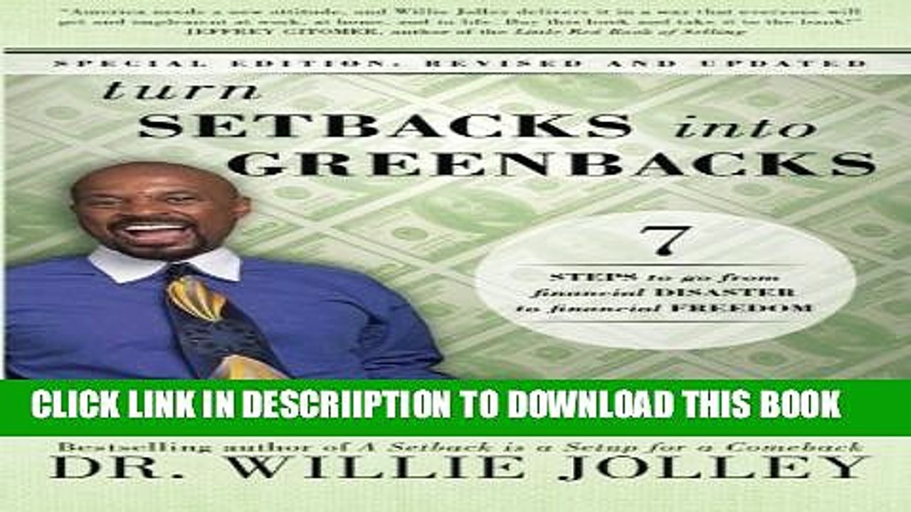 [PDF] Turn Setbacks Into Greenbacks: 7 Steps To Go From Financial Disaster to Financial Freedom