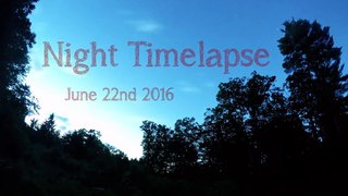 June 22nd 2016 Night Lapse
