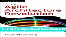 [Get] The Agile Architecture Revolution: How Cloud Computing, REST-Based SOA, and Mobile Computing