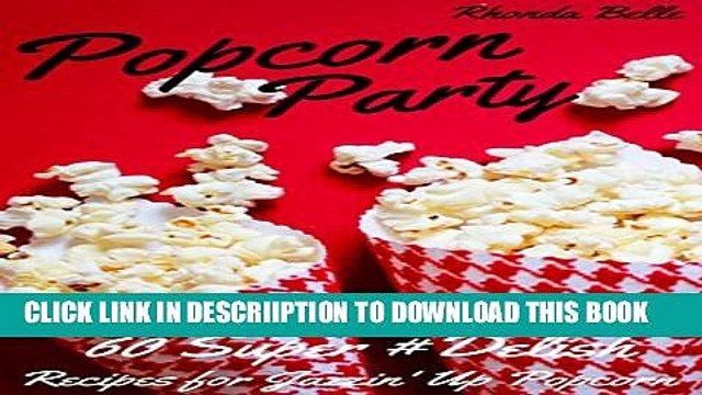 [PDF] Popcorn Party: 60 #Delish Popcorn Recipes (60 Super Recipes Book 13) Full Online