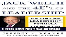 [PDF] Jack Welch and the 4 E s of Leadership: How to Put GE s Leadership Formula to Work in Your