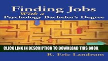 [PDF] Finding Jobs With a Psychology Bachelor s Degree: Expert Advice for Launching Your Career