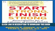 [PDF] Start Strong, Finish Strong: Prescriptions for a Lifetime of Great Health Popular Online