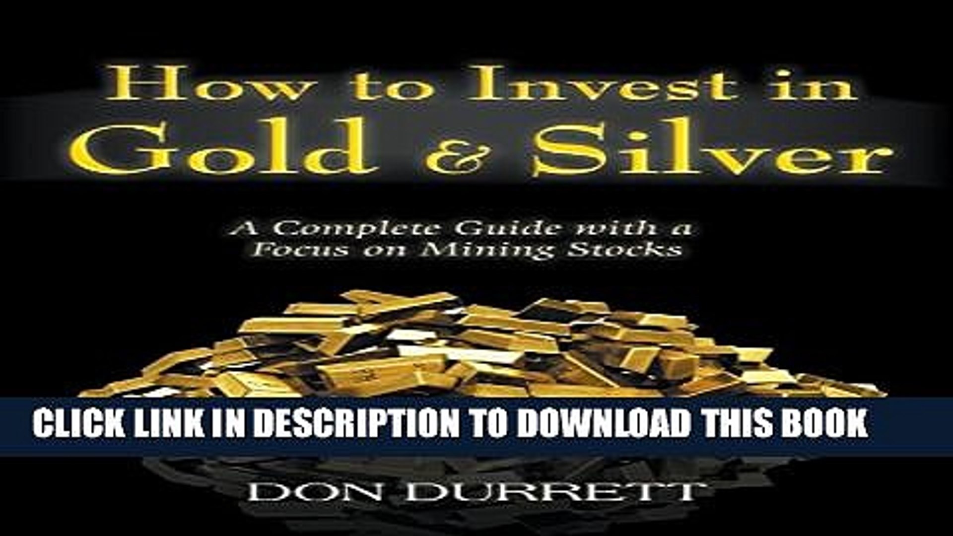 How to Invest in Gold and Silver A Complete Guide with a Focus on