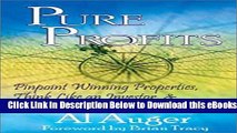 [Reads] Pure Profits: Pinpoint Winning Properties, Think Like an Investor,   Succeed in Commercial