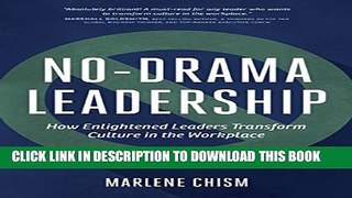 [PDF] No-Drama Leadership: How Enlightened Leaders Transform Culture in the Workplace Popular Online