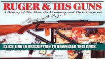 [PDF] Ruger   His Guns: A History of the Man, the Company   Their Firearms Full Collection