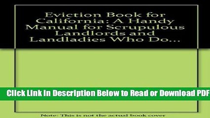 [Get] Eviction Book for California: A Handy Manual for Scrupulous Landlords and Landladies Who