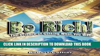 [PDF] Be Rich !: The Science of Getting What You Want Popular Collection