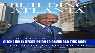 [PDF] Building Atlanta: How I Broke Through Segregation to Launch a Business Empire Popular Online