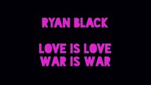 Ryan Black - Love is Love, War is War (Conscious Rap)