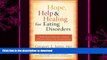 FAVORITE BOOK  Hope, Help, and Healing for Eating Disorders: A Whole-Person Approach to Treatment