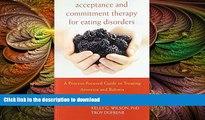 FAVORITE BOOK  Acceptance and Commitment Therapy for Eating Disorders: A Process-Focused Guide to