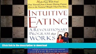 FAVORITE BOOK  Intuitive Eating: A Recovery Book For The Chronic Dieter; Rediscover The Pleasures