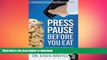 READ  Press Pause Before You Eat: Say Good-bye to Mindless Eating and Hello to the Joys of
