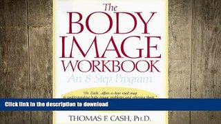 EBOOK ONLINE  The Body Image Workbook  PDF ONLINE