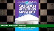 READ  Sugar Addiction Mastery: Sugar Detoxing For Weight Loss, Increased Energy   Healthy Living