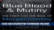 [PDF] Blue Blood and Mutiny: The Fight for the Soul of Morgan Stanley Full Online