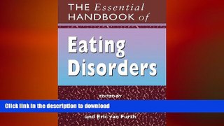 READ BOOK  The Essential Handbook of Eating Disorders FULL ONLINE