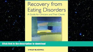 FAVORITE BOOK  Recovery from Eating Disorders: A Guide for Clinicians and Their Clients FULL