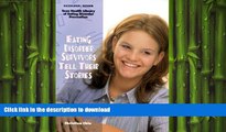 GET PDF  Eating Disorder Survivors Tell Their Stories (The Teen Health Library of Eating Disorder