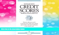 Must Have  Increase Your Credit Scores Improve Your Lifestyle: Discover what you can do to