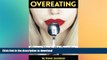 FAVORITE BOOK  Overeating: Discover How to Stop Overeating and Develop Greater Self Control FULL