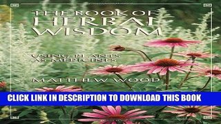 [PDF] The Book of Herbal Wisdom: Using Plants as Medicines Full Colection