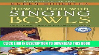 [PDF] How to Heal with Singing Bowls: Traditional Tibetan Healing Methods Popular Online