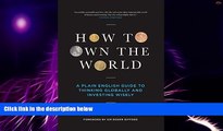 Big Deals  How to Own the World: A Plain English Guide to Thinking Globally and Investing Wisely