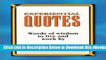 [Reads] Experiential Quotes : Words of wisdom to live and work by Free Books