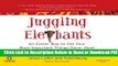 [Download] Juggling Elephants: An Easier Way to Get Your Most Important Things Done--Now! Free