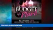 Must Have  You Don t Need A Budget, You Need A Plan!  READ Ebook Full Ebook Free