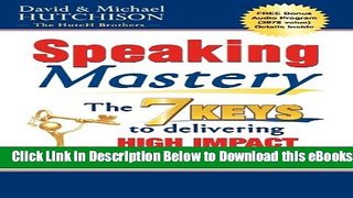 [Reads] Speaking Mastery: The Keys to Delivering High Impact Presentations Free Books