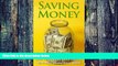 Big Deals  Saving Money: Simple tips that will help you save more money every day, and have more