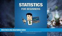 Big Deals  Statistics for Beginners: Make Sense of Basic Concepts and Methods of Statistics and