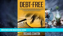 Big Deals  Debt-Free: How to Get Out of Debt To Your Road Towards Financial Freedom (Get Out of