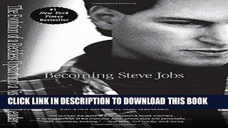 [PDF] Becoming Steve Jobs: The Evolution of a Reckless Upstart into a Visionary Leader Full