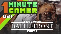 1 Minute Gamer - Episode 21 - Star Wars Battlefront Part 1