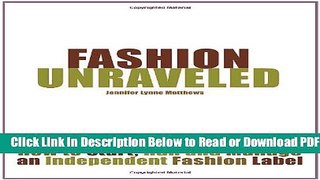 [Get] Fashion Unraveled: How To Start, Run And Manage An Independent Fashion Label Free New